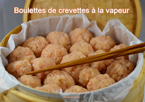 Boulettes de crevette à la vapeur