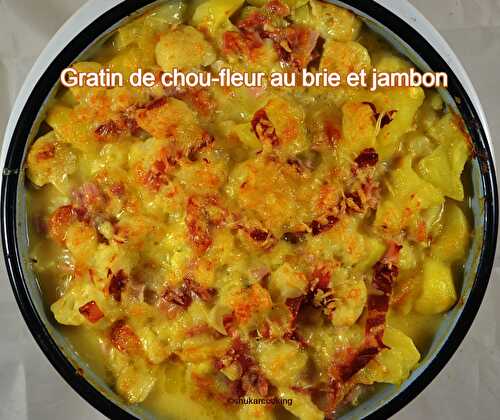 Gratin de chou fleur au brie et aux jambons