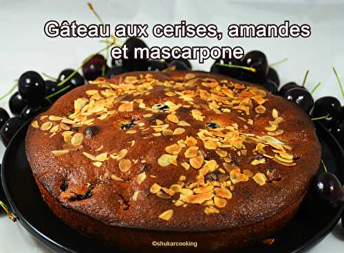 Gâteau aux cerises, amandes et mascarpone