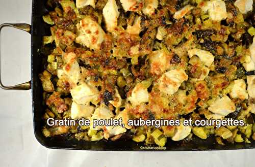 Gratin de poulet, aubergines et courgettes