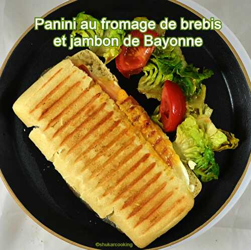 Panini au fromage de brebis et jambon de Bayonne - Shukar Cooking