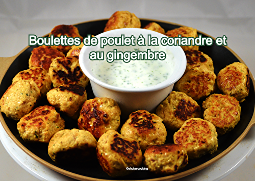 Boulettes de poulet à la coriandre et au gingembre