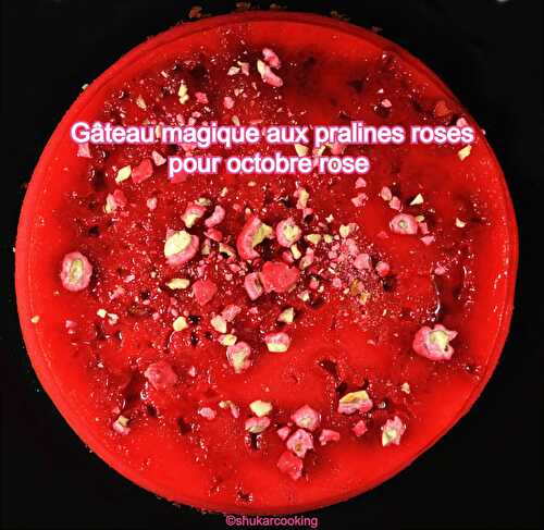 Gâteau magique aux pralines roses pour octobre rose