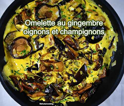 Omelette au gingembre, oignons et champignons