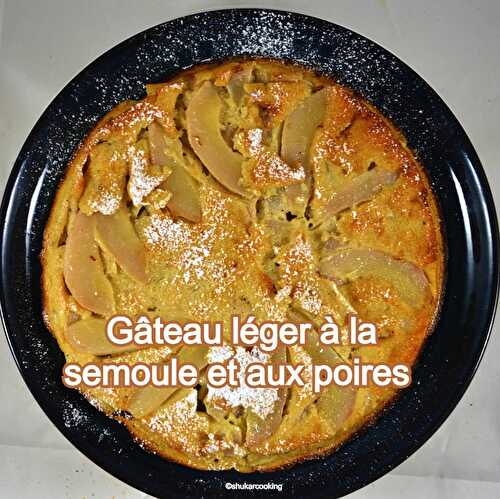 Gâteau léger à la semoule et aux poires  WW