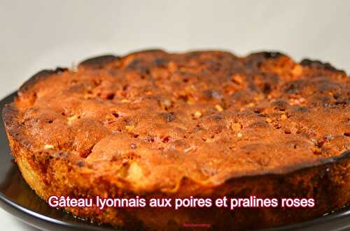 Gâteau lyonnais aux poires et pralines roses