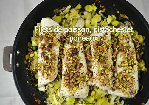 Filets de poisson, pistaches et poireaux