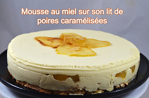 Mousse au miel sur son lit de poires caramélisées