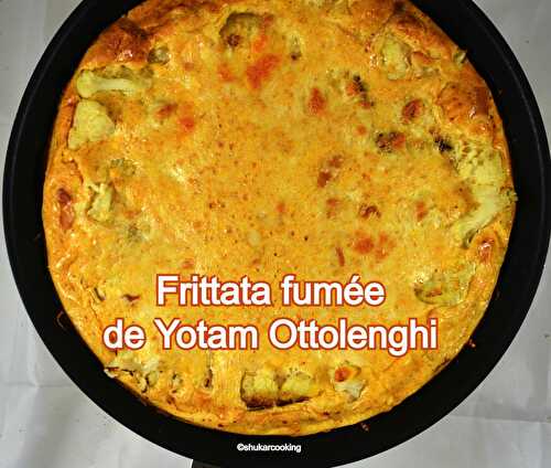 Frittata fumée de Yotam Ottolenghi  - Shukar Cooking