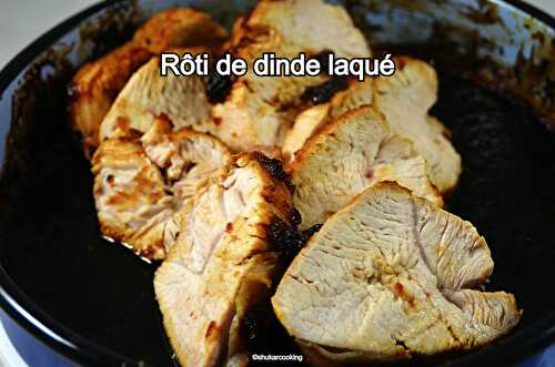 Rôti de dinde laqué