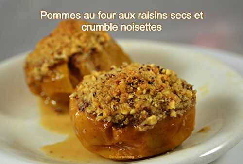 Pommes au four aux raisins secs et crumble noisettes