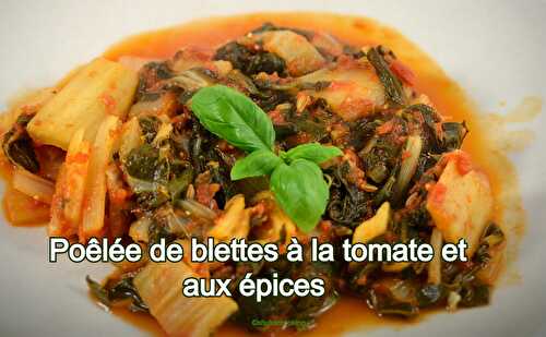 Poêlée de blettes à la tomate et aux épices