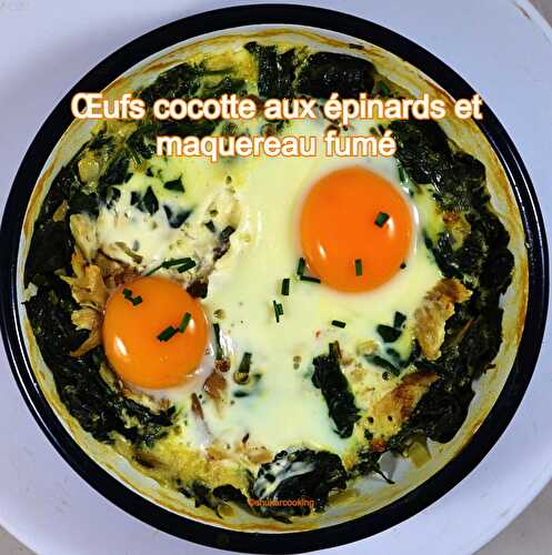 Œufs cocotte aux épinards et maquereau fumé