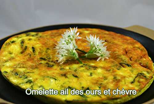 Omelette ail des ours et chèvre cuite au four