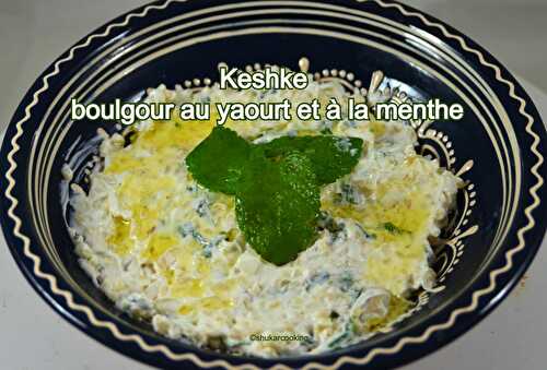 Keshke boulgour au yaourt et à la menthe