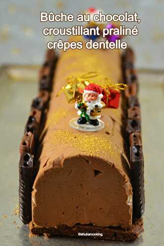 Bûche au chocolat, croustillant praliné crêpes dentelle chocolat noir & chocolat au lait