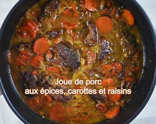 Joue de porc aux épices, carottes et raisins