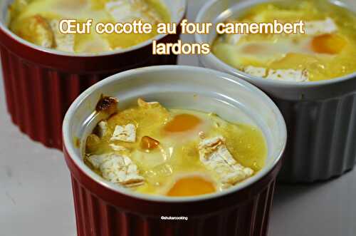 Œuf cocotte au four camembert lardons