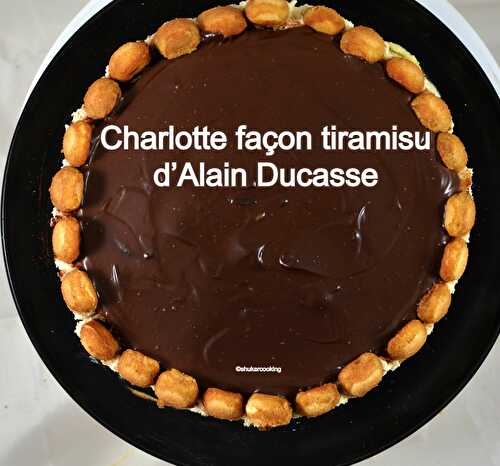 Charlotte façon tiramisu d’Alain Ducasse