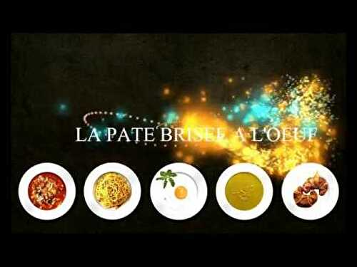 Ma pâte brisée à l’oeuf en vidéo