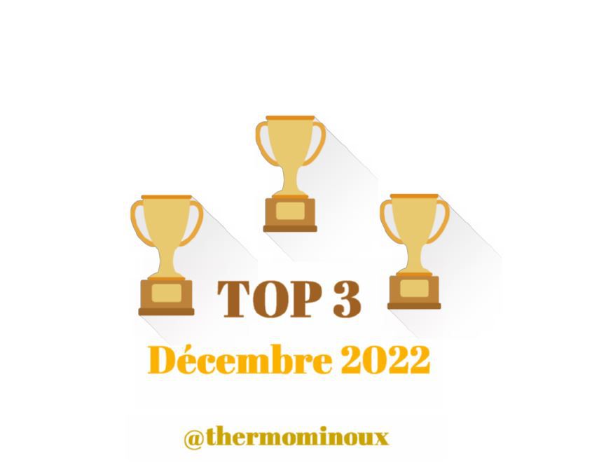 TOP 3 : Décembre 2022