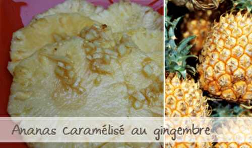 ANANAS CARAMELISE AU GINGEMBRE