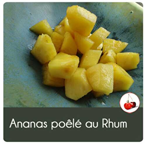 Ananas poêlé au Rhum