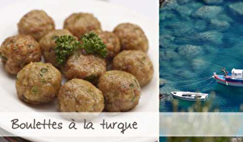 Boulettes à la Turque | Une recette