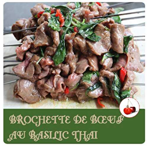 Brochette de boeuf au basilic thaï