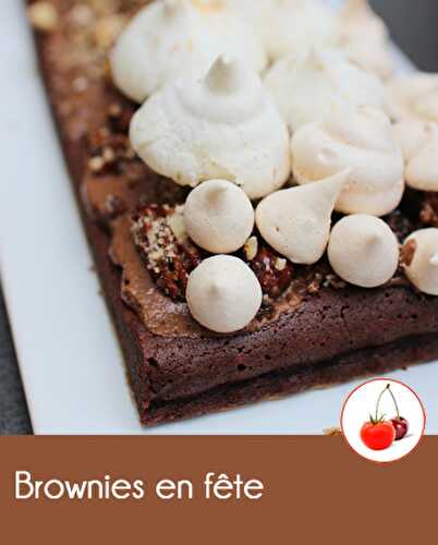 Brownies en fête ! Mousse au chocolat, fruits secs et meringues