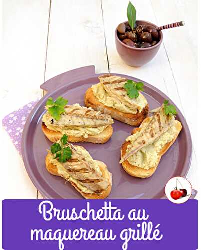 Bruschetta au maquereau grillé | Une recette