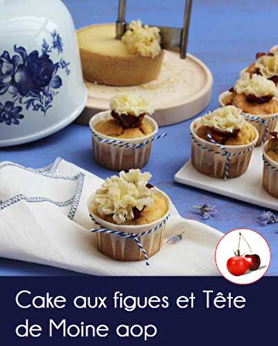 Cake aux figues et Tête de Moine AOP | Cahier de recettes Printemps Eté 2016