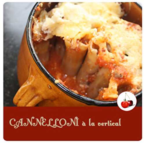 CANNELLONI à la vertical