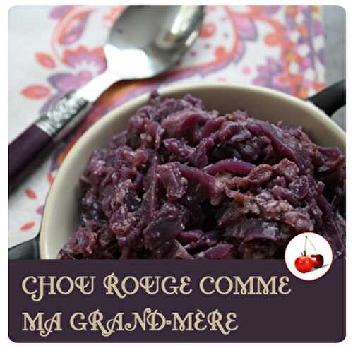 Chou rouge comme ma grand-mère | Une recette