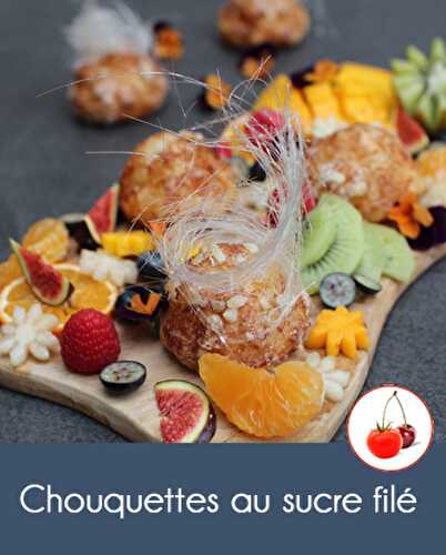 Chouquettes au sucre filé et fruits colorés | CahierTC4