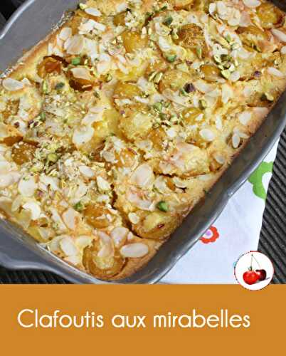 Clafoutis aux mirabelles | Une recette