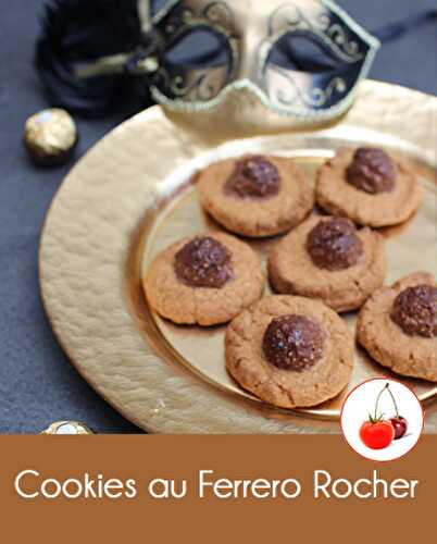 Cookies au Ferrero Rocher une recette très gourmande