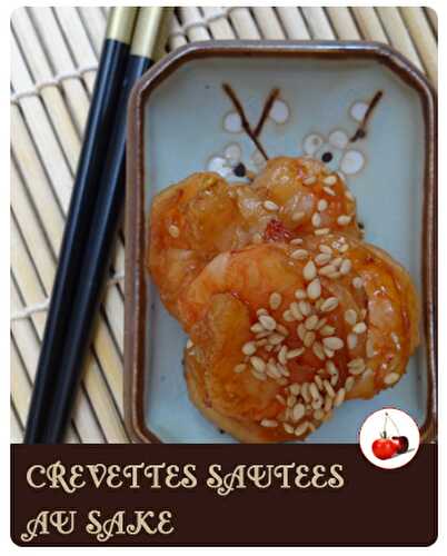 CREVETTES SAUTEES AU SAKE