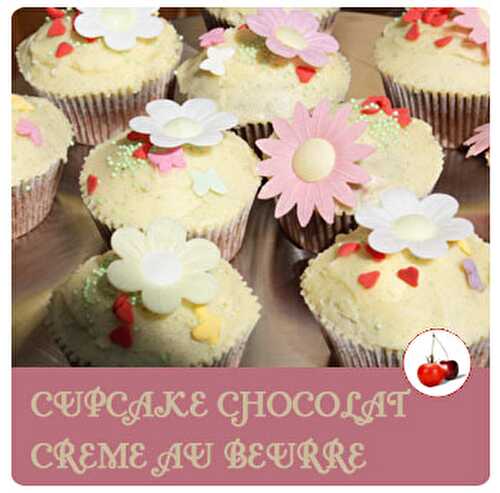 CUPCAKE CHOCOLAT CREME AU BEURRE VANILLE