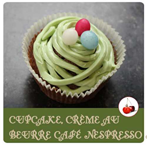 Cupcake, crème au beurre café en nid