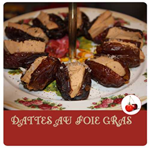 DATTES AU FOIE GRAS