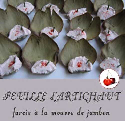 Feuille d'artichaut farcie à la mousse de jambon