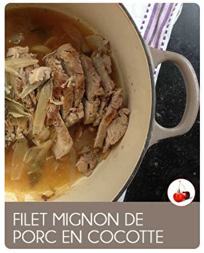 Filet mignon de porc en cocotte | Une recette