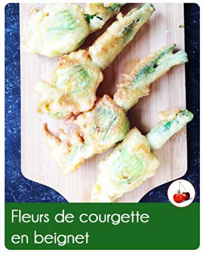 Fleurs de courgette en beignet | Une recette