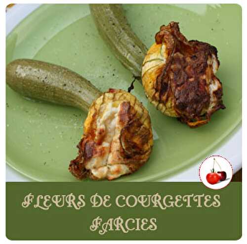 FLEURS DE COURGETTES FARCIES