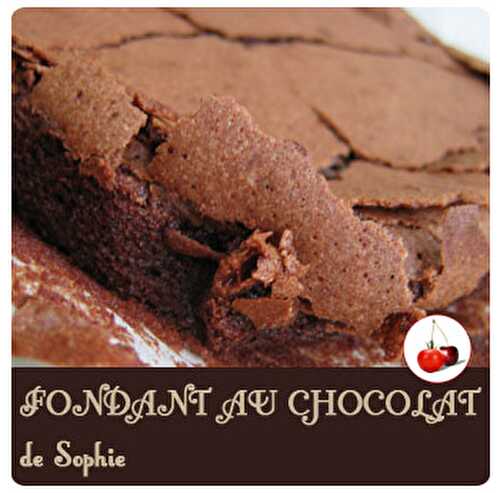 FONDANT AU CHOCOLAT de Sophie