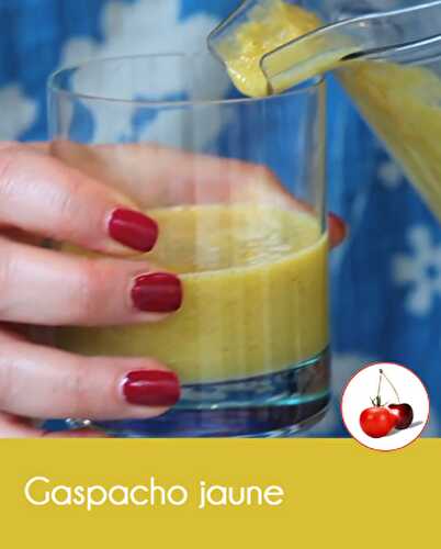 Gaspacho jaune - Soupe froide