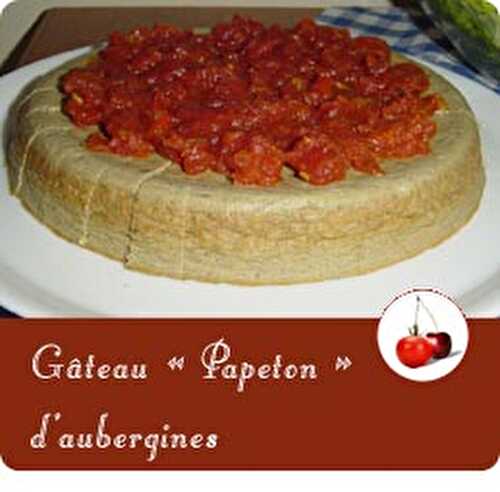 Gâteau « Papeton » d’aubergines