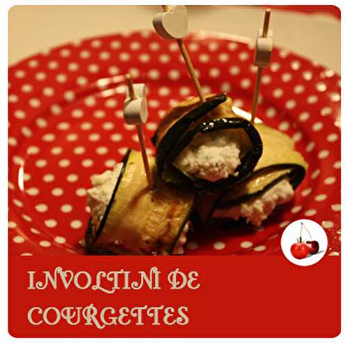 INVOLTINI DE COURGETTES