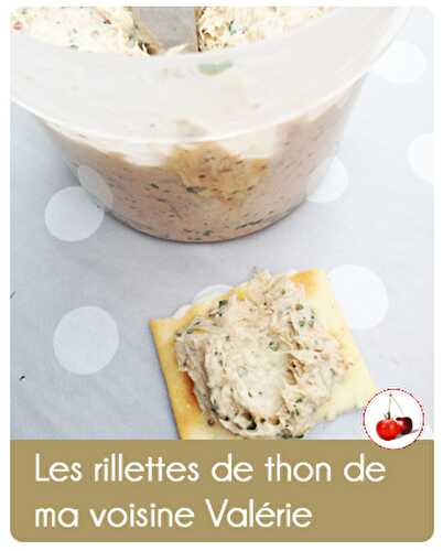 Les rillettes de thon de ma voisine Valérie